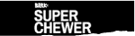 Super Chewer